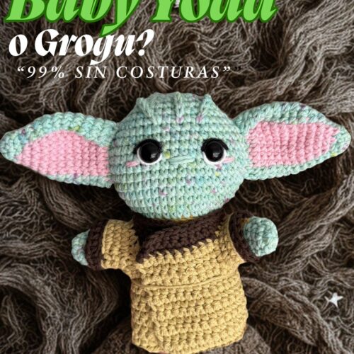 PATRON BABY YODA | GROGU AMIGURUMI 99% SIN COSTURAS